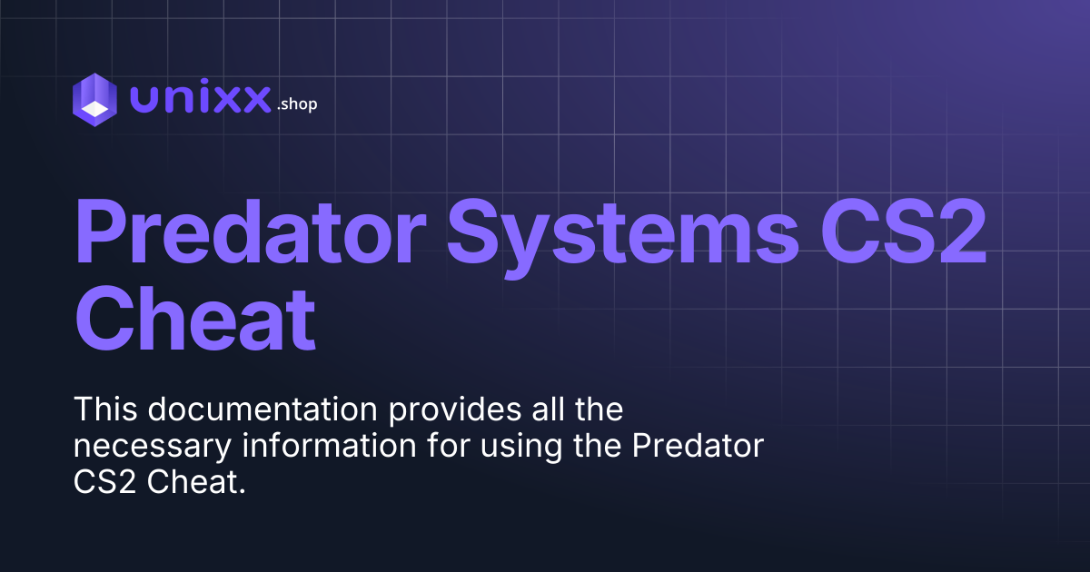 Predator Systems CS2 Cheat | Unixx Shop Docs