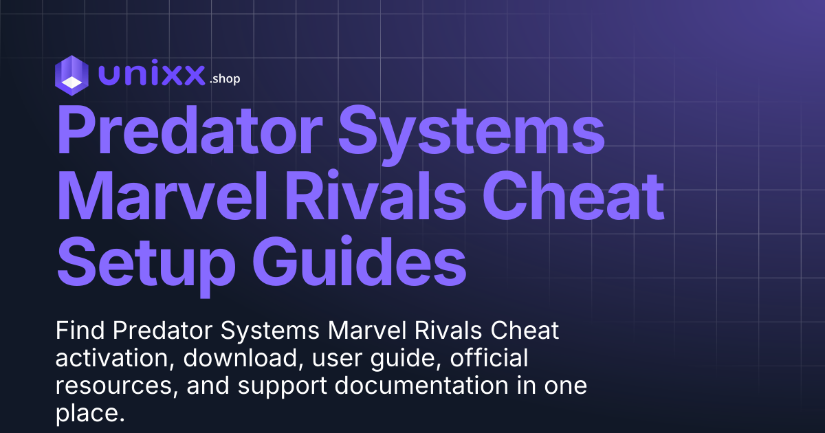 Predator Systems Marvel Rivals Cheat | Unixx Shop Docs